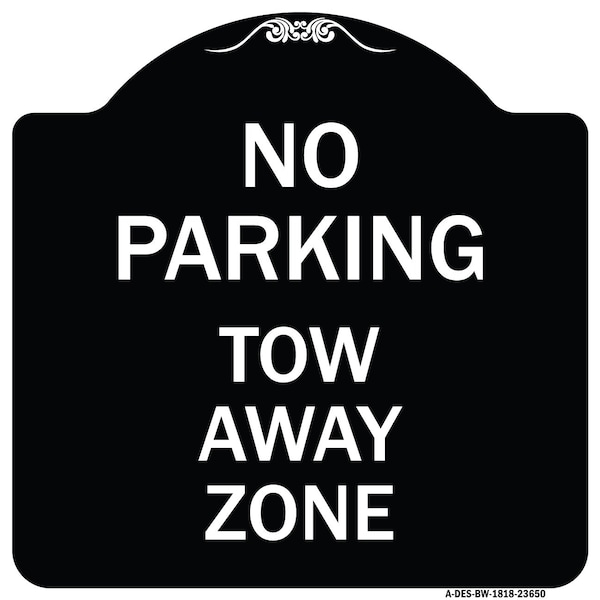 Signmission No Parking Tow Away Zone Heavy-Gauge Aluminum Architectural Sign, 18" x 18", BW-1818-23650 A-DES-BW-1818-23650 - main